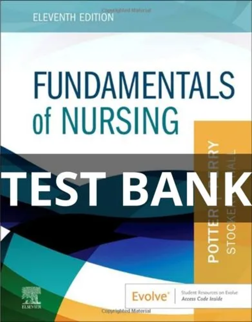 Test Bank For Fundamentals of Nursing 11th Edition Potter Perry potter perry fundamentals of nursing test bank