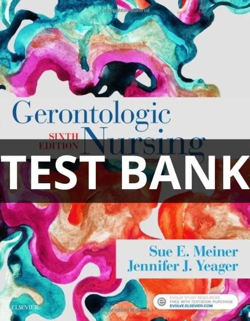 Test Bank For Gerontologic Nursing