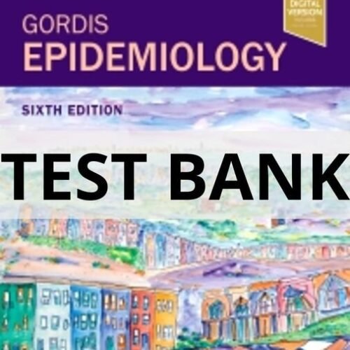 Test Bank For Gordis Epidemiology, 6th Edition by David D Celentano epidemiology gordis test bank
