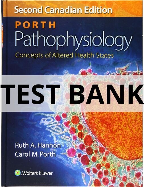 porth's pathophysiology concepts of altered health states test bank​