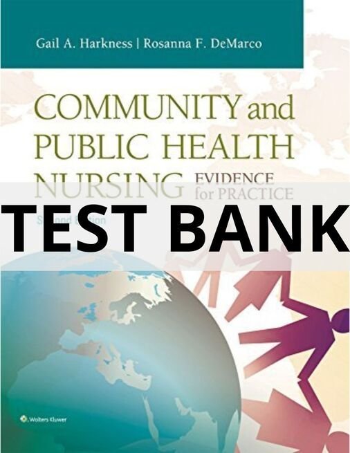 Test Bank For Harkness and DeMarco Community and Public Health Nursing Evidence for Practice, 2nd Edition community and public health nursing evidence for practice test bank