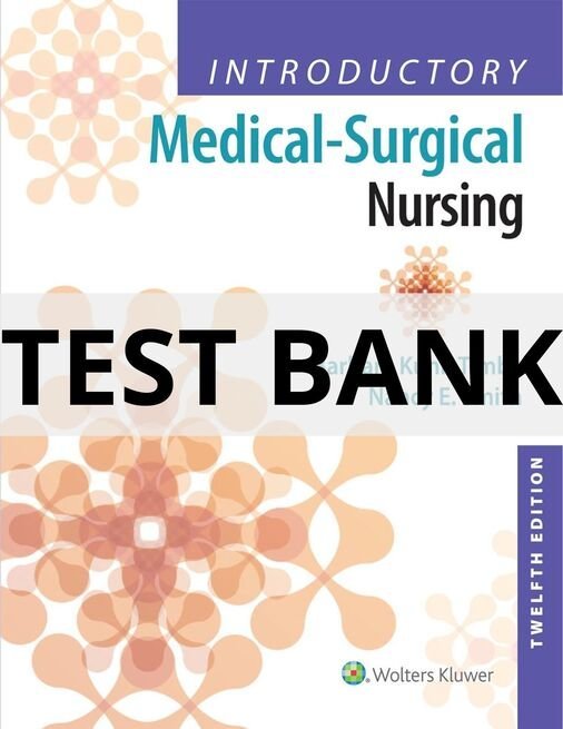 introductory medical surgical nursing 12th edition test bank​