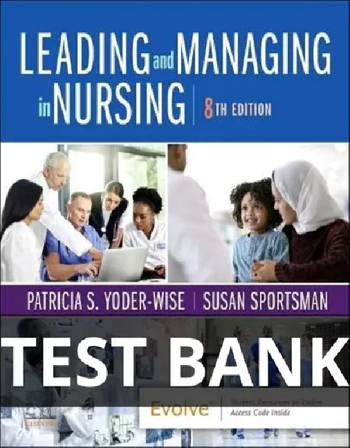 Test Bank For Leading and Managing in Nursing, 8th Edition leading and managing in nursing test bank