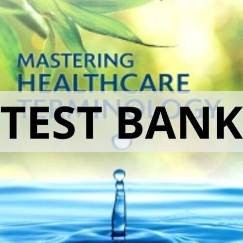 Test Bank For Mastering Healthcare Terminology, 6th Edition by Betsy J. Shiland mastering healthcare terminology 4th edition test bank
