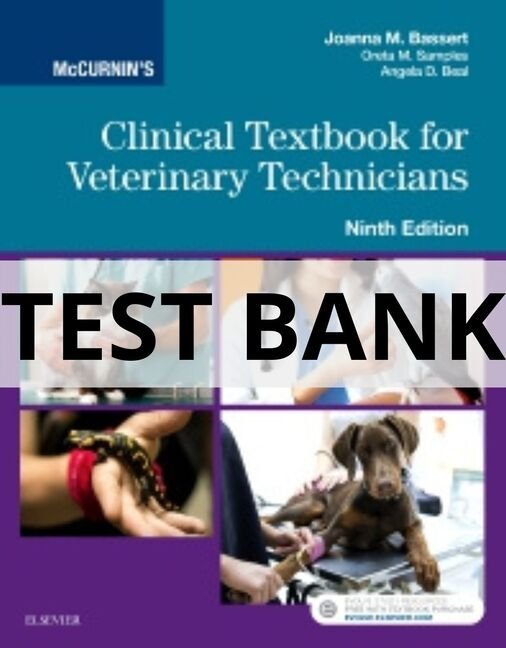 Test Bank For McCurnin_s Clinical Textbook for Veterinary Technicians, 9th Edition by Joanna M. Bassert mccurnin's clinical textbook for veterinary technicians