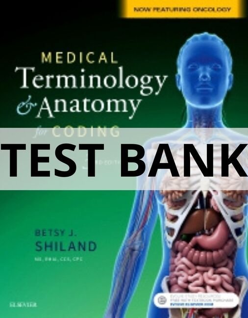 Test Bank For Medical Terminology & Anatomy for Coding 3rd Edition + ARK by Betsy J. Shiland