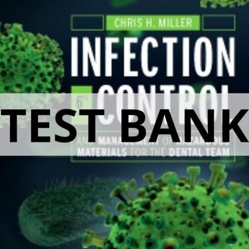 Test Bank For Miller Infection Control and Management of Hazardous Materials for the Dental Team, 6th Edition test bank nursing infection control