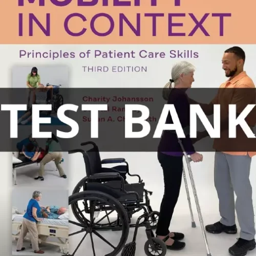 Test Bank For Mobility in Context Principles of Patient Care Skills 3rd Edition Mobility in Context Principles of Patient Care Skills test bank