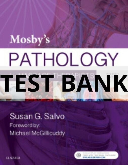Test Bank For Mosby_s Pathology for Massage Therapists, 4th Edition by Susan G. Salvo pathology test bank