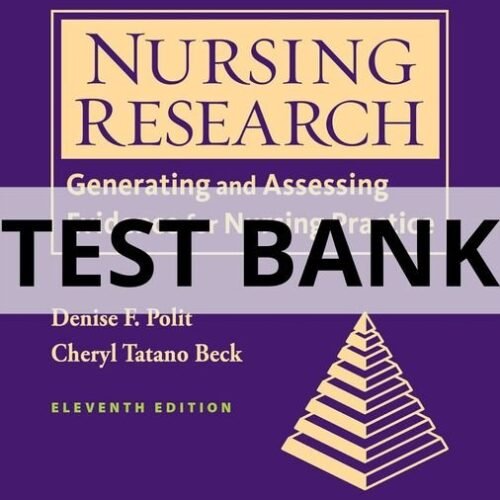 Test Bank For Nursing Research Generating and Assessing Evidence for Nursing Practice, 11th Edition Denise F. Polit nursing research generating and assessing evidence test bank