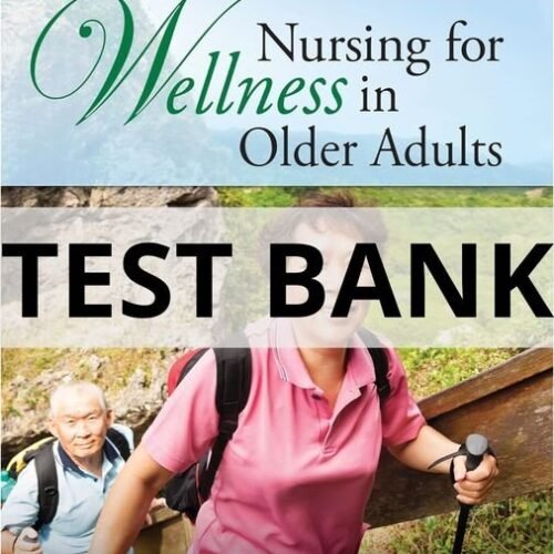 nursing for wellness in older adults test bank​