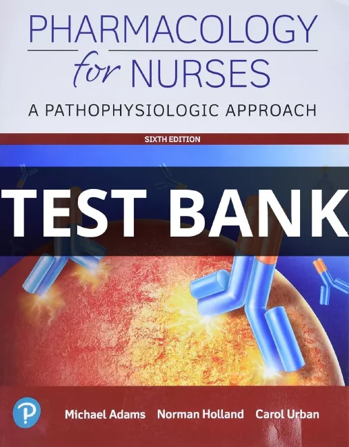 pharmacology for nurses a pathophysiologic approach test bank