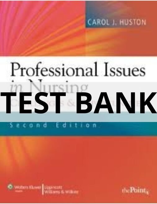 professional issues in nursing challenges and opportunities test bank​