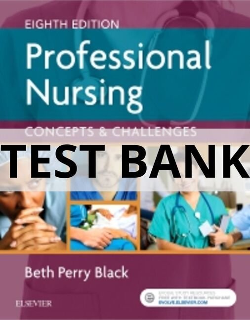 Test Bank For Professional Nursing, 8th Edition by Beth Black professional nursing beth black test bank