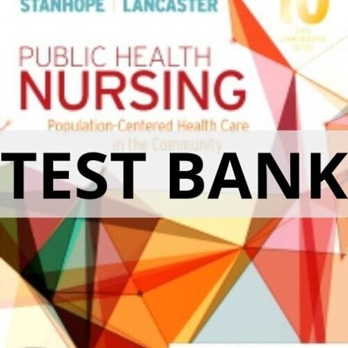 Test Bank For Public Health Nursing, 10th Edition by Marcia Stanhope public health nursing stanhope test bank