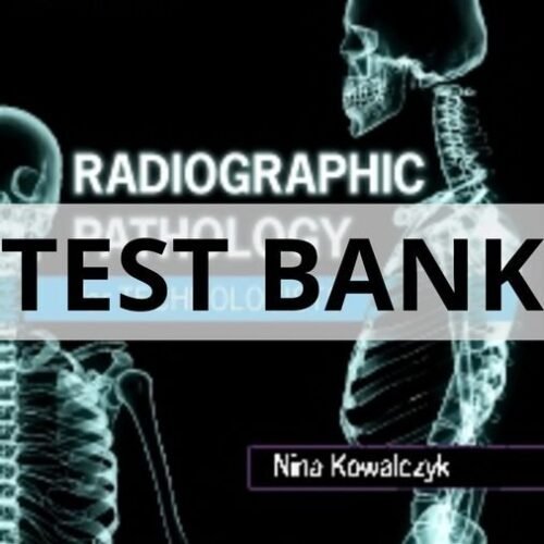 radiographic pathology for technologists test bank​