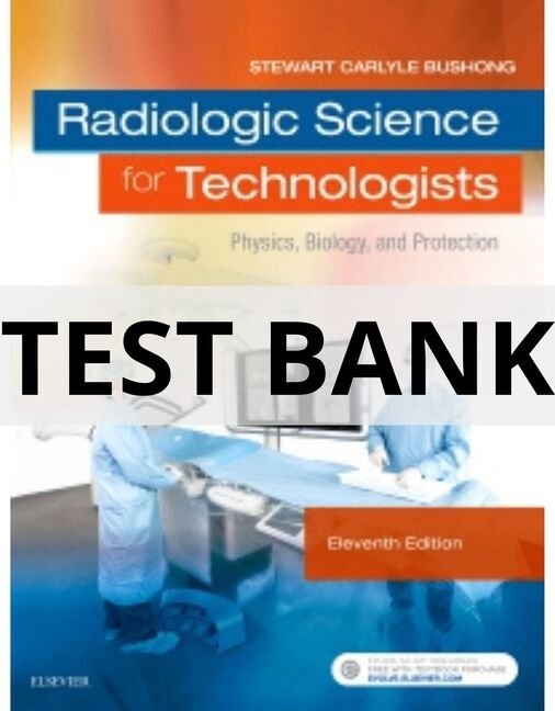 radiologic science for technologists test bank​