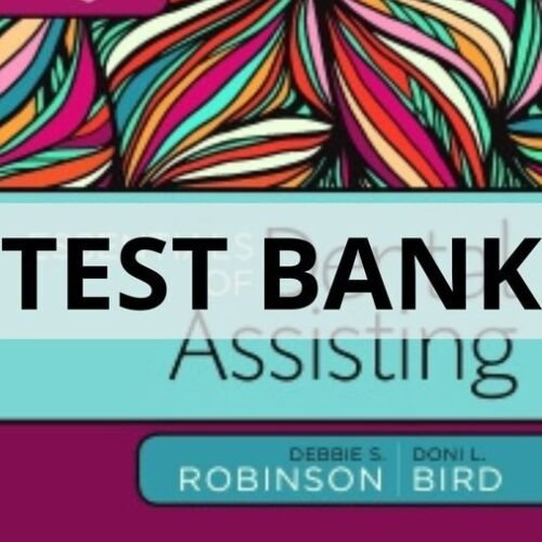 Test Bank For Robinson Essentials of Dental Assisting, 6th Edition dental assistant test