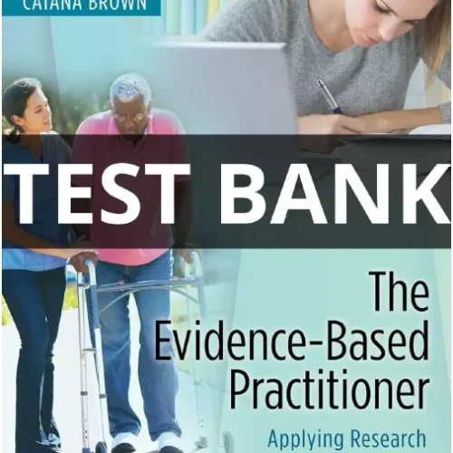 The Evidence-Based Practitioner Applying Research test bank