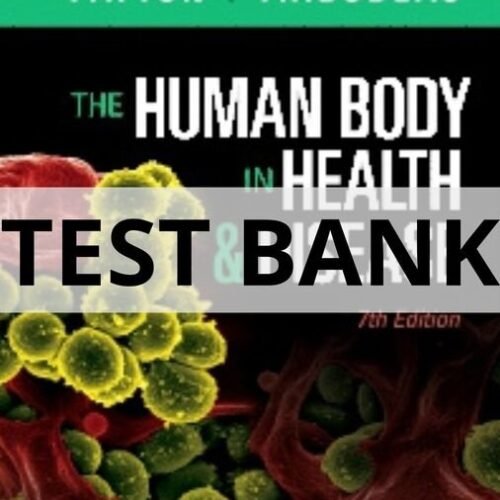 Test Bank For The Human Body in Health & Disease, 7th Edition by Kevin T. Patton the human body in health and disease test bank