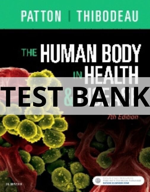 Test Bank For The Human Body in Health & Disease, 7th Edition by Kevin T. Patton the human body in health and disease test bank