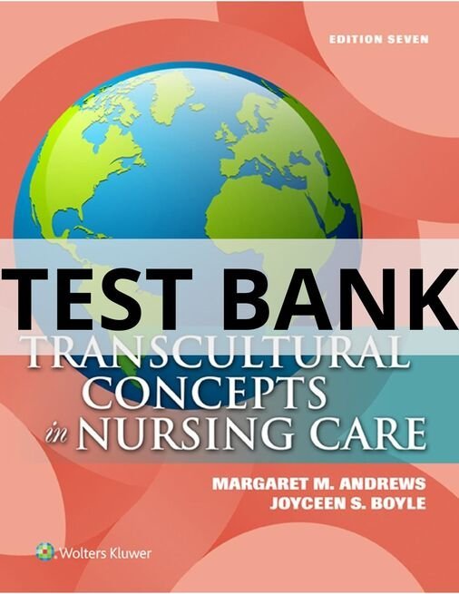 transcultural concepts in nursing care test bank