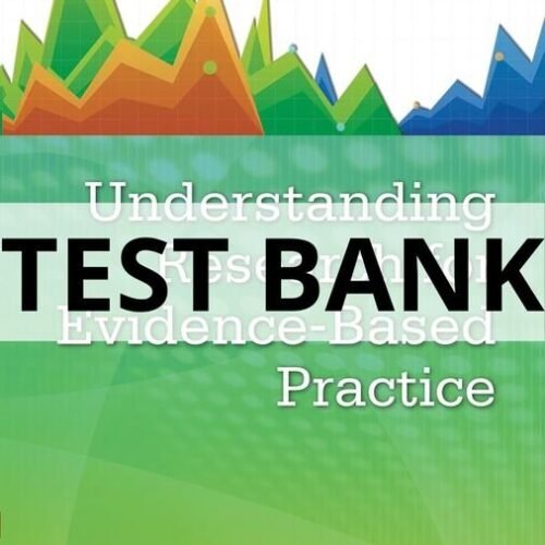 Test Bank For Understanding Research for Evidence-Based Practice, Fourth Edition Cherie R. Rebar, Carolyn J. Gersch understanding nursing research test bank