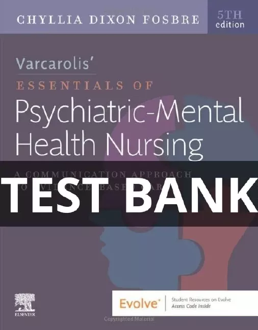 Test Bank For Varcarolis’ Essentials of Psychiatric Mental Health Nursing 5th Edition essentials of psychiatric mental health nursing test bank varcarolis