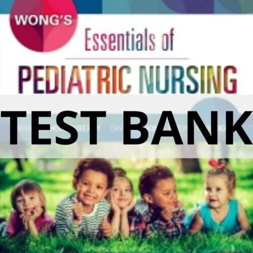 test bank wong's essentials of pediatric nursing