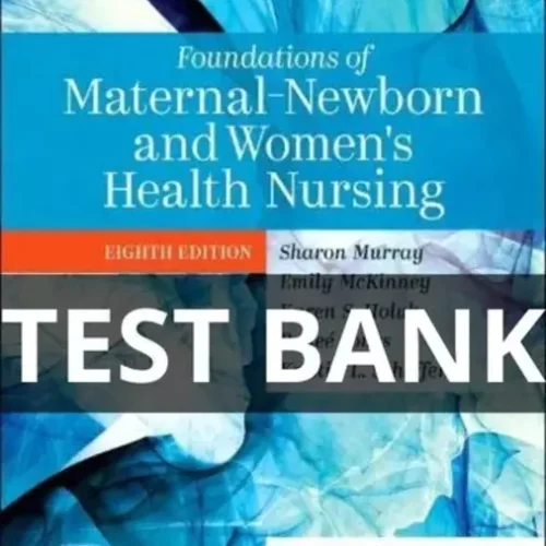 foundations of maternal newborn and women's health nursing test bank