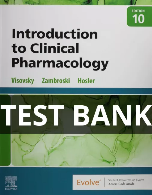 Test Bank Introduction to Clinical Pharmacology 10th Edition Visovsky introduction to clinical pharmacology test bank
