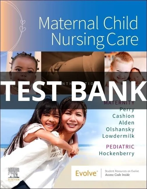 Test Bank Maternal Child Nursing Care 7th Edition by Shannon E. Perry, Marilyn J. Hockenberry, Mary Catherine Cashion maternal child nursing care 7th edition test bank