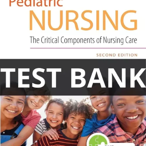 pediatric nursing the critical components of nursing care test bank