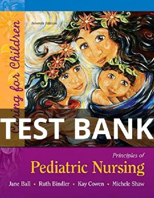 Principles of Pediatric Nursing Caring for Children test bank