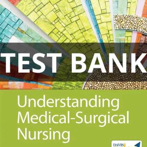 Test Bank Understanding Medical Surgical Nursing 6th Edition Test Bank by Linda S test bank understanding medical surgical nursing