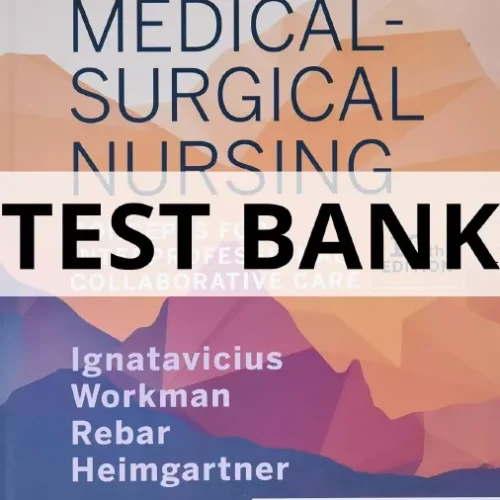 Test bank Medical-Surgical Nursing Concepts for Interprofessional Collaborative Care 10th Edition medical surgical nursing test bank