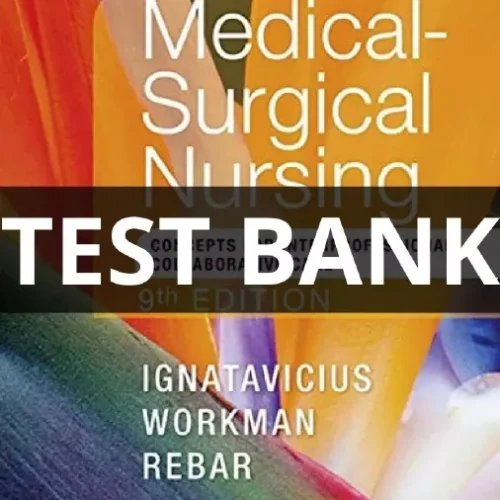Test bank Medical-Surgical Nursing Concepts for Interprofessional Collaborative Care 9th Edition medical surgical nursing test bank