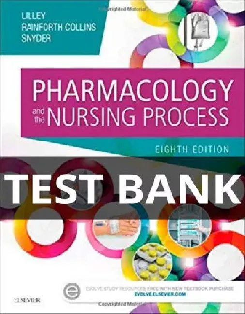 Test bank for Pharmacology and the Nursing Process 8th Edition pharmacology and the nursing process test bank