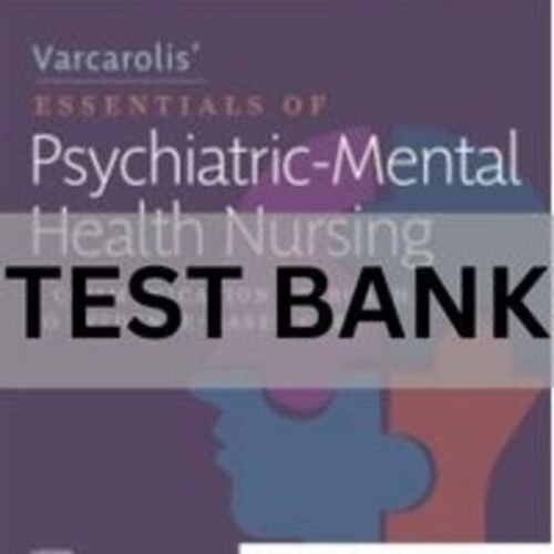 Varcarolis’ Essentials of Psychiatric Mental Health Nursing, 5th Editionby Chyllia D Fosbre Test Bank. essentials of psychiatric mental health nursing test bank varcarolis