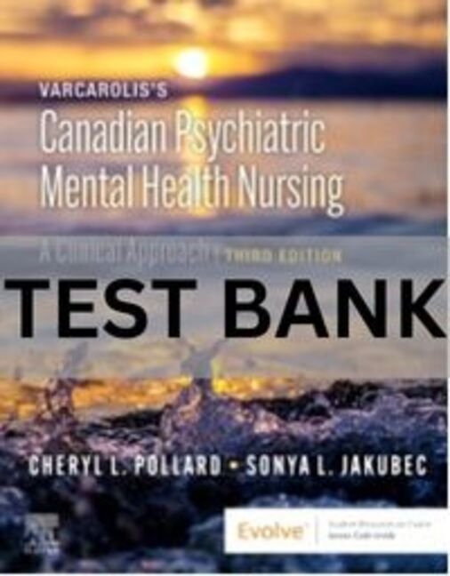 Varcarolis_s Canadian Psychiatric Mental Health Nursing 3rd Edition Test Bank. maternity and women's health care test bank
