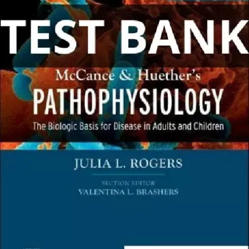 test bank For Pathophysiology The Biologic Basis for Disease in Adults and Children 9th Edition pathophysiology the biologic basis for disease test bank