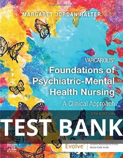 test bank Varcarlis foundation of psychiatric mental health 9th edition varcarolis foundations of psychiatric mental health nursing test bank